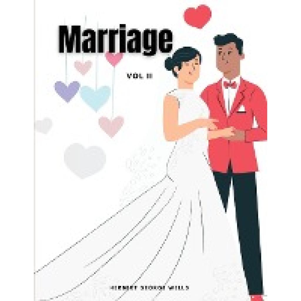 Herbert George Wells: Marriage, Vol II