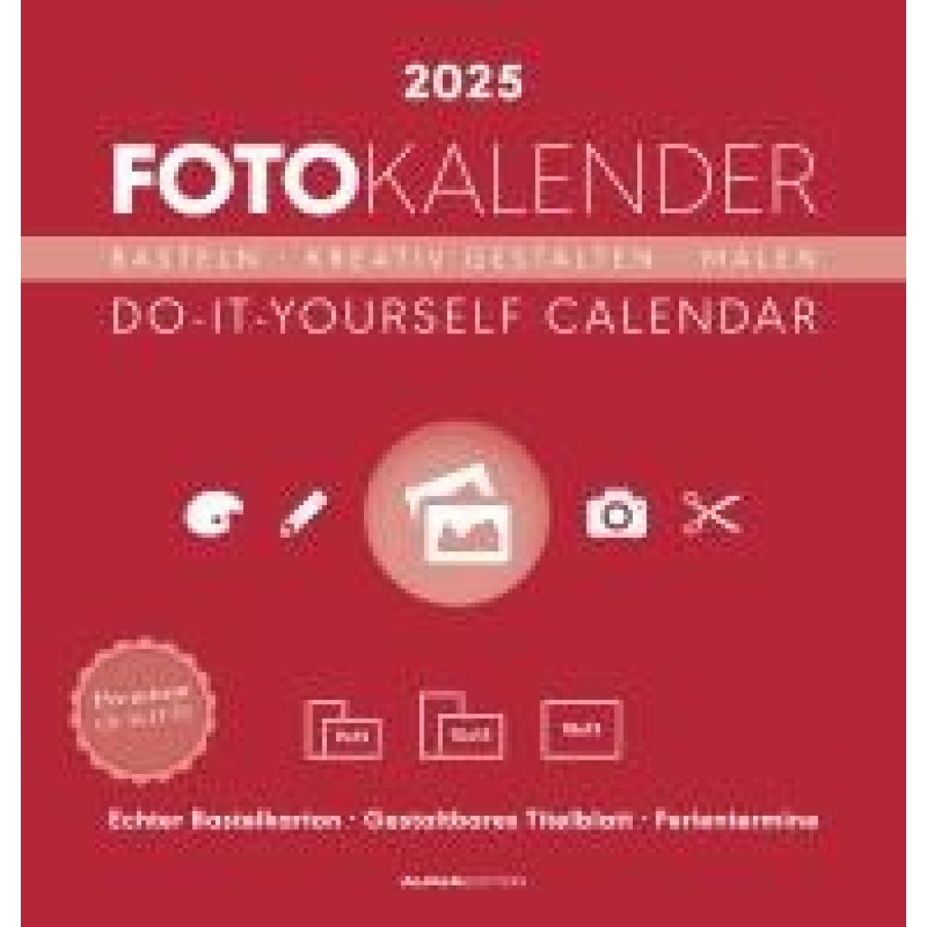 Foto-Bastelkalender rot 2025 - Do it yourself calendar 21x22 cm - datiert - Kreativkalender - Foto-Kalender - Alpha Edit