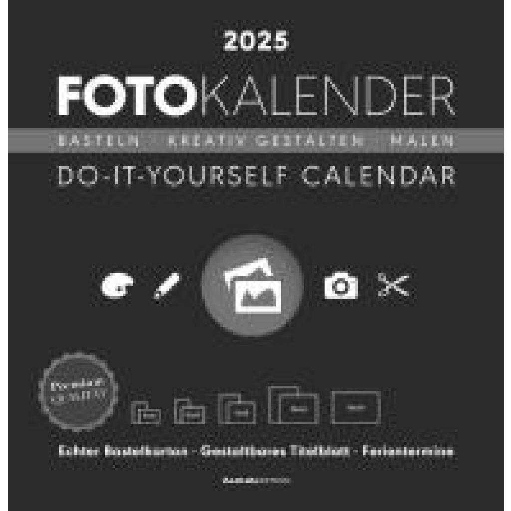 Foto-Bastelkalender schwarz 2025 - Do it yourself calendar 32x33 cm - datiert - Kreativkalender - Foto-Kalender - Alpha 