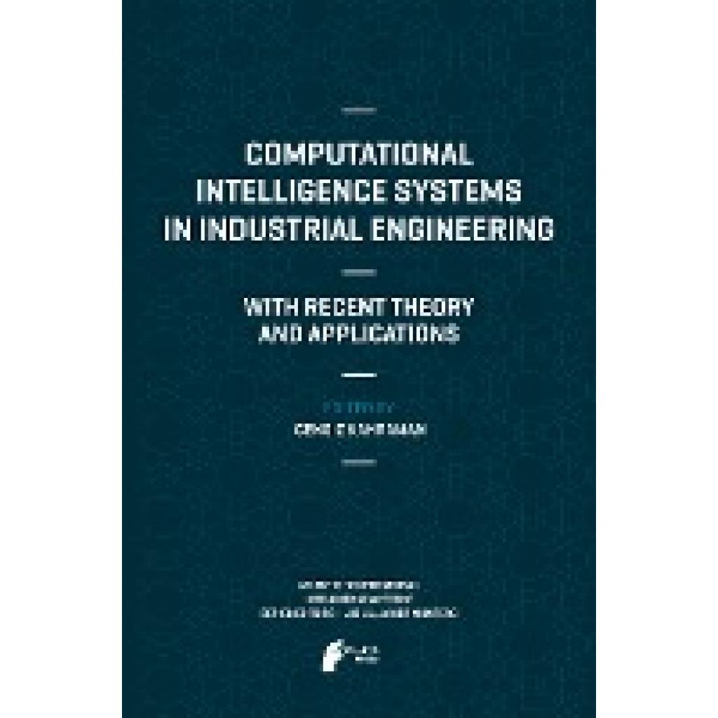 Computational Intelligence Systems in Industrial Engineering