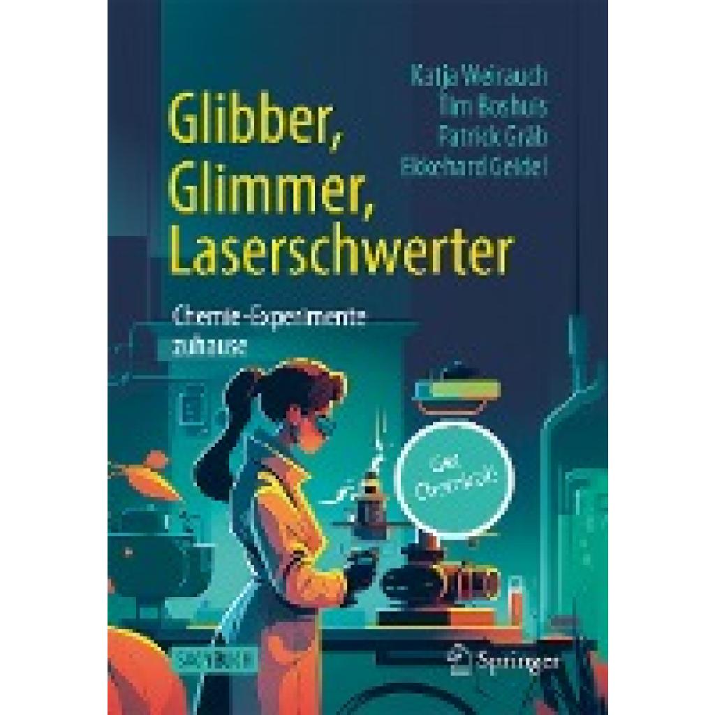 Weirauch, Katja: Glibber, Glimmer, Laserschwerter: Chemie-Experimente zuhause