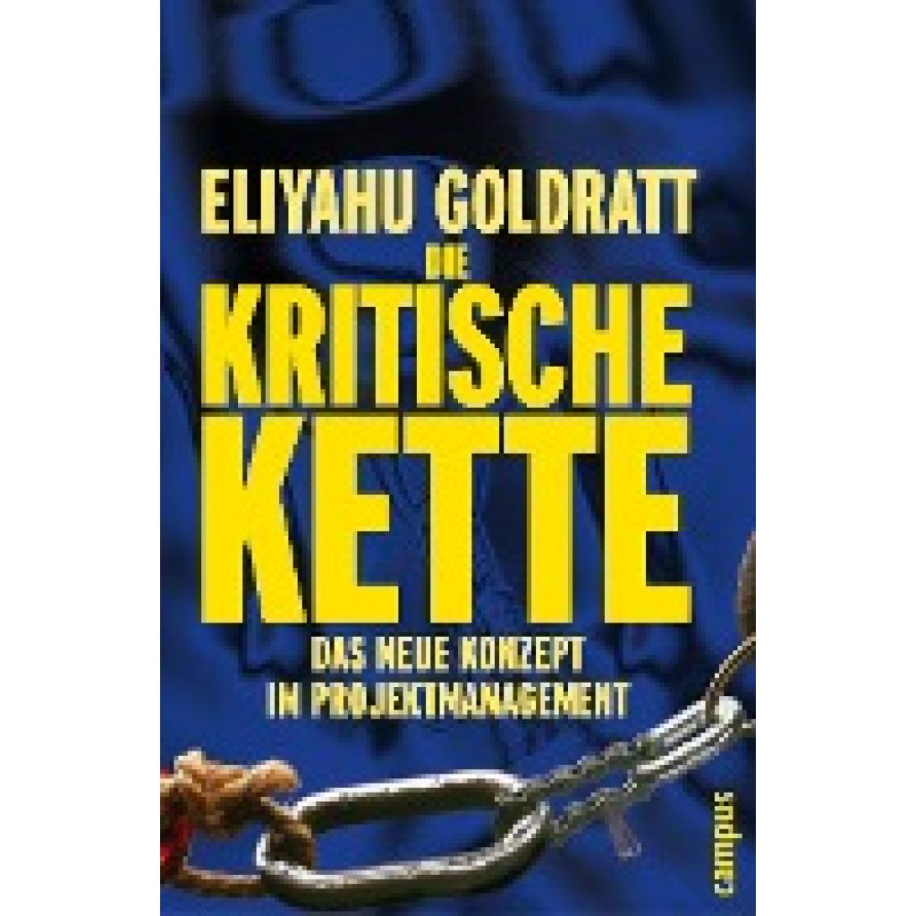 Goldratt, Eliyahu M.: Die Kritische Kette