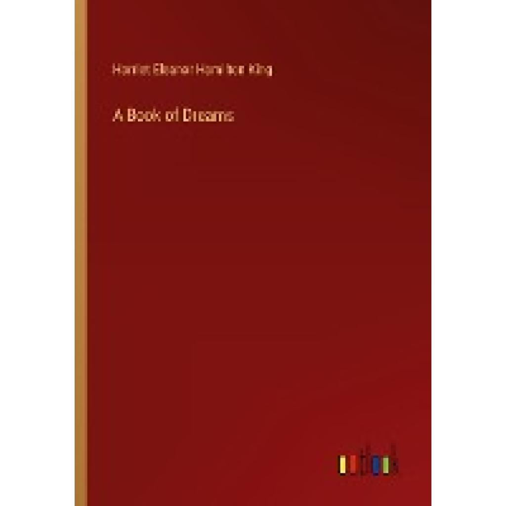 Hamilton King, Harriet Eleanor: A Book of Dreams