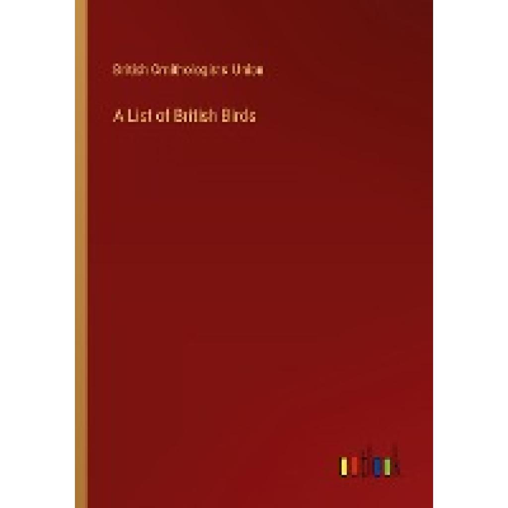 British Ornithologists' Union: A List of British Birds