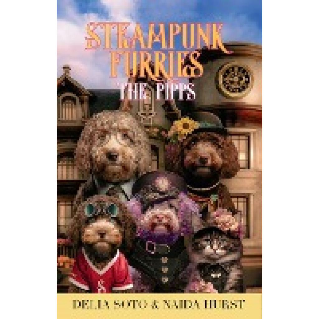 Soto, Delia: Steampunk Furries - The Pipps