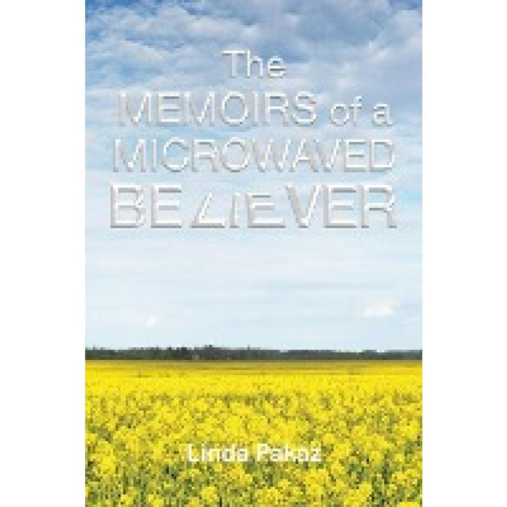 Pakaz, Linda: The Memoirs of a Microwaved Believer