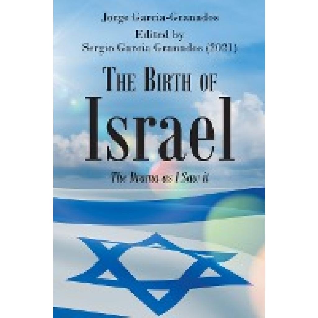 Jorge Garcia-Granados: The Birth of Israel