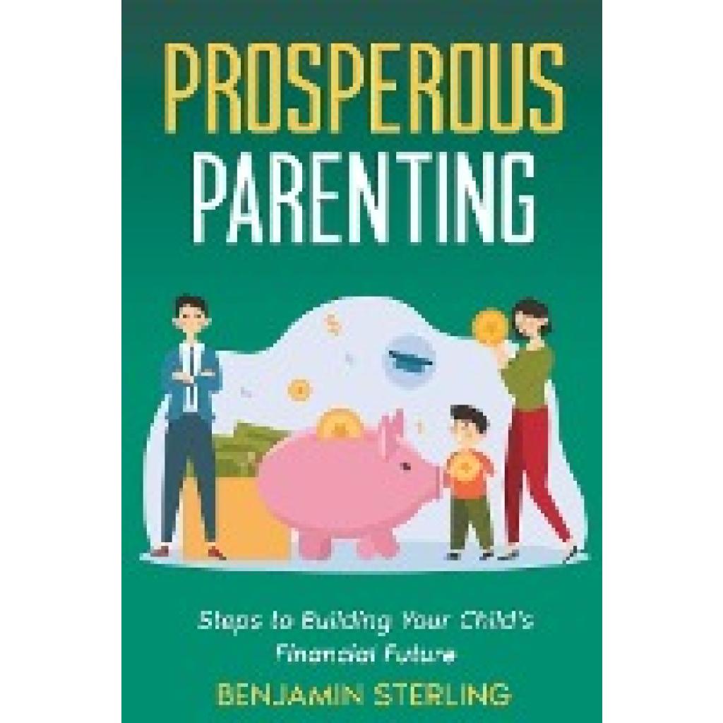 Sterling, Benjamin: Prosperous Parenting