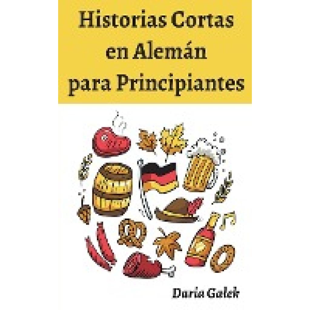 Ga¿ek, Daria: Historias Cortas en Alemán para Principiantes