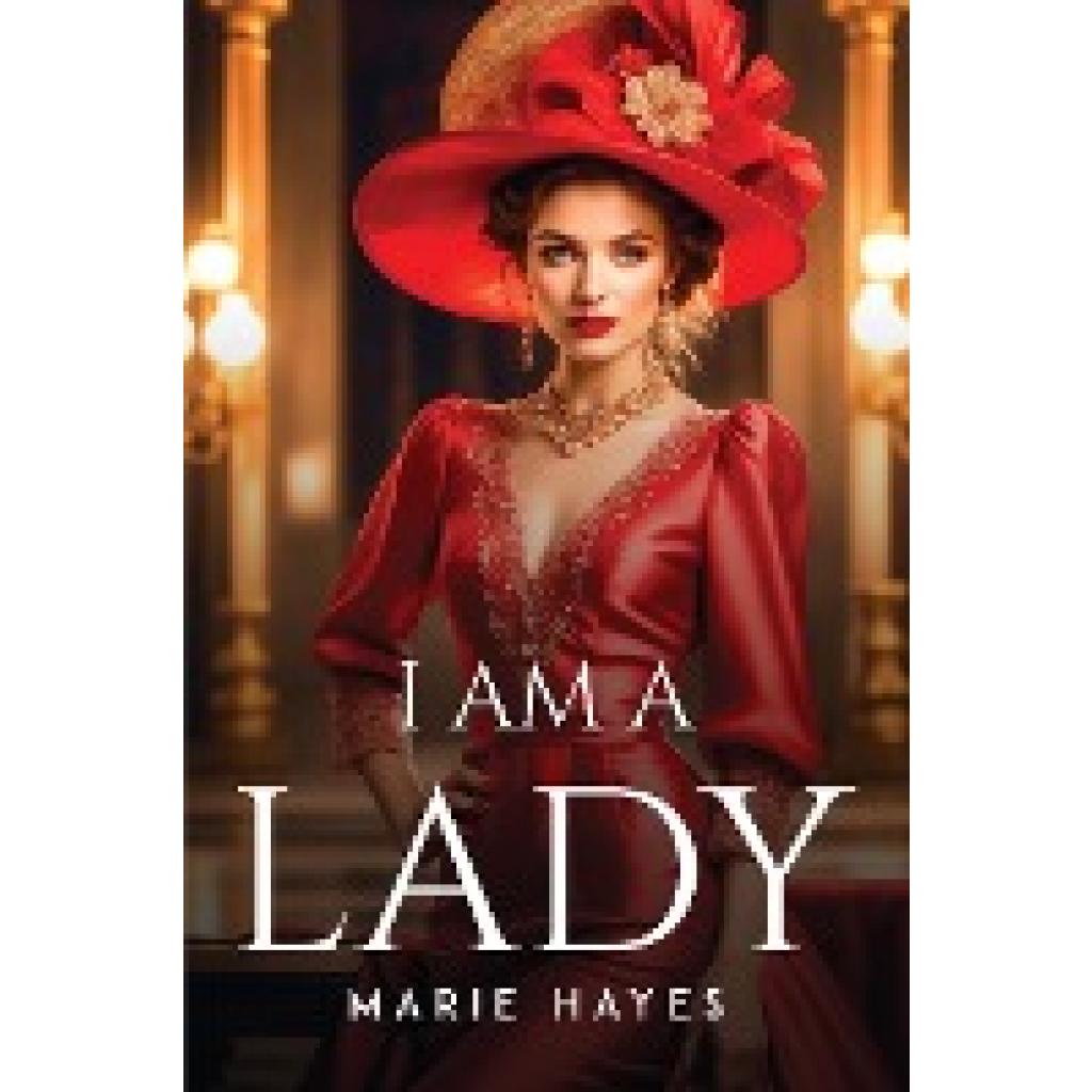 Hayes, Marie: I Am A Lady