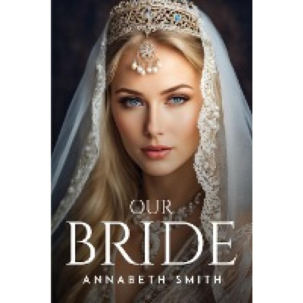 Smith, Annabeth: Our Bride