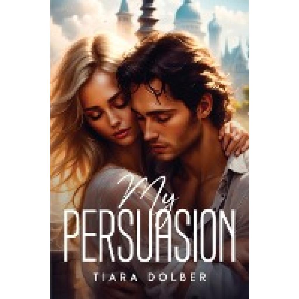 Dolber, Tiara: My Persuasion
