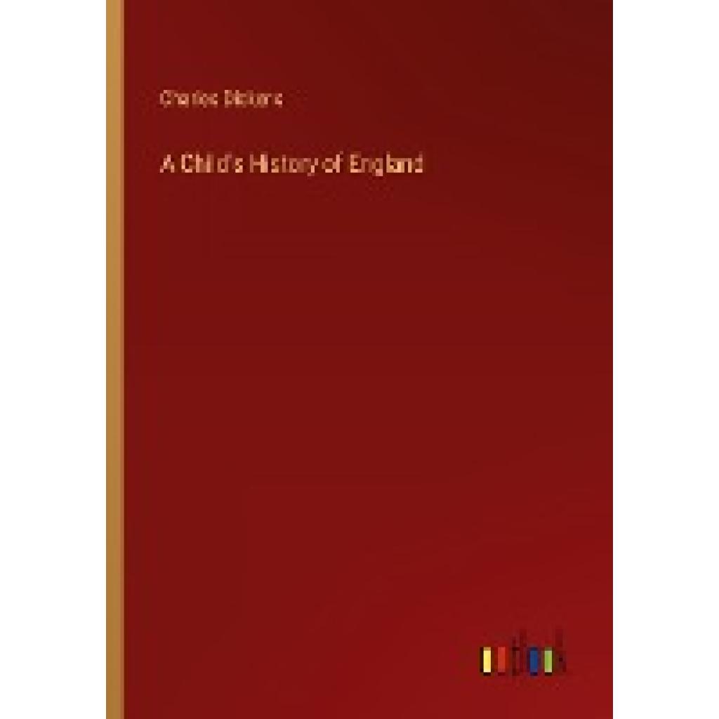 Dickens, Charles: A Child's History of England