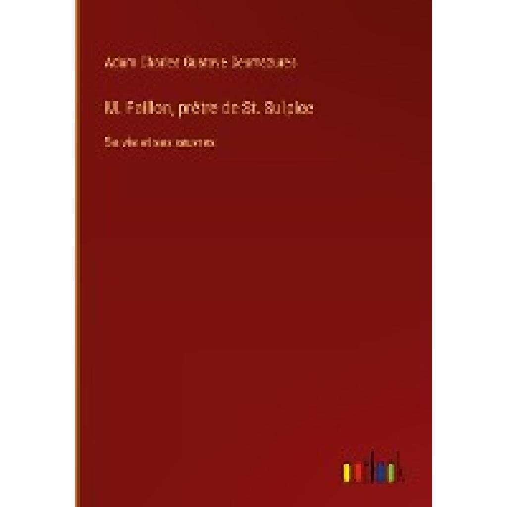 Desmazures, Adam Charles Gustave: M. Faillon, prêtre de St. Sulpice