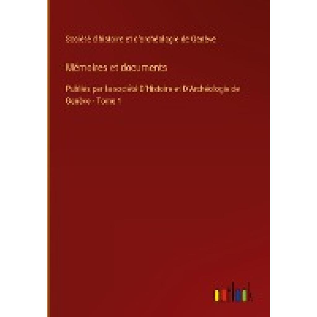 Société d'histoire et d'archéologie de Genève: Mémoires et documents