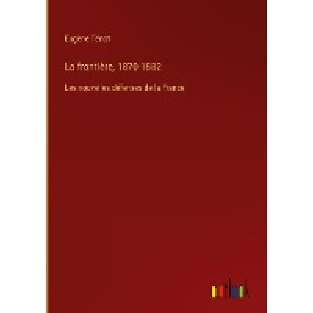 Ténot, Eugène: La frontière, 1870-1882