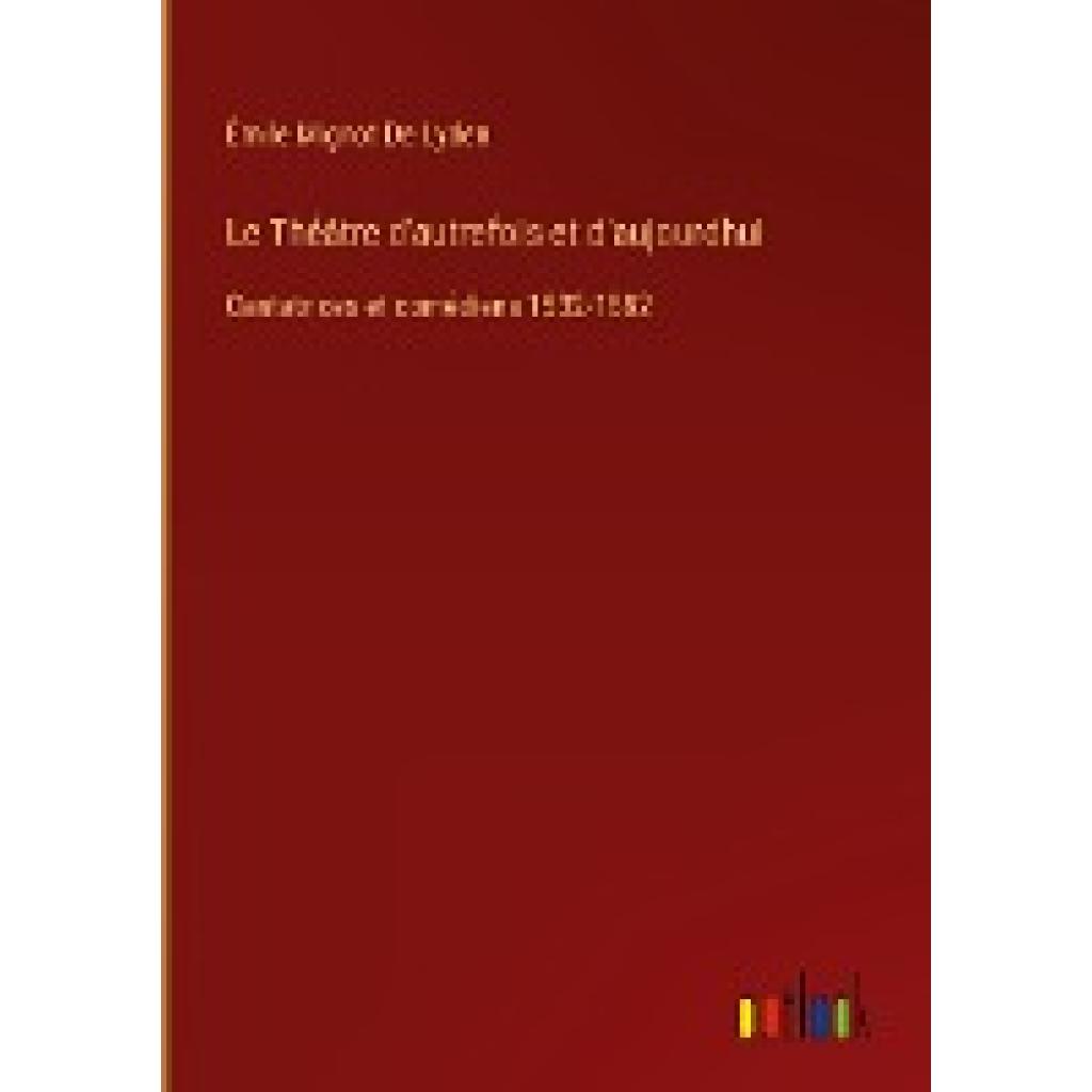 de Lyden, Émile Mignot: Le Théâtre d'autrefois et d'aujourdhui