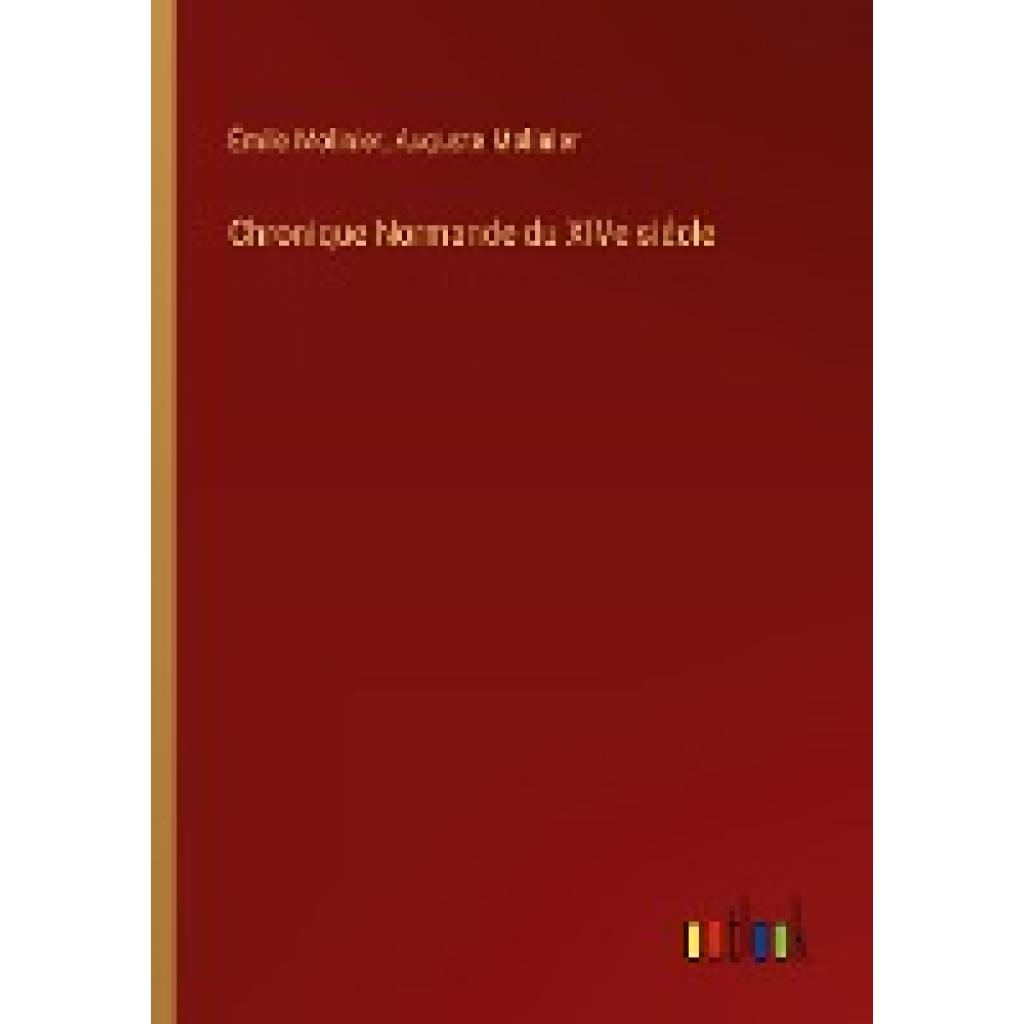 Molinier, Émile: Chronique Normande du XIVe siécle