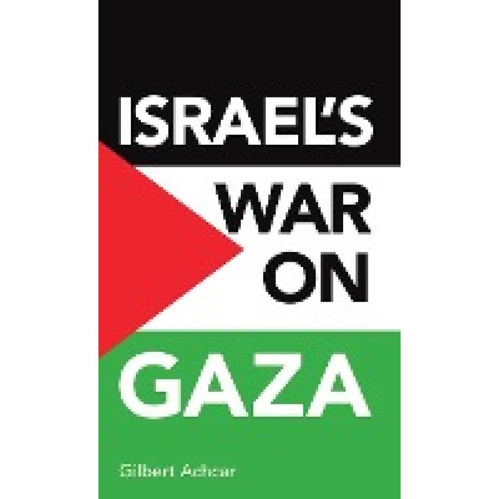 Achcar, Gilbert: Israel's War on Gaza