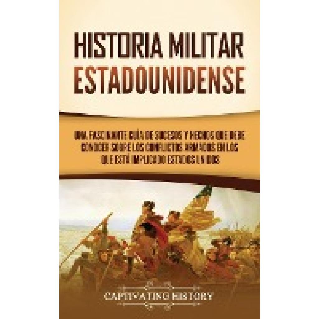 History, Captivating: Historia militar estadounidense