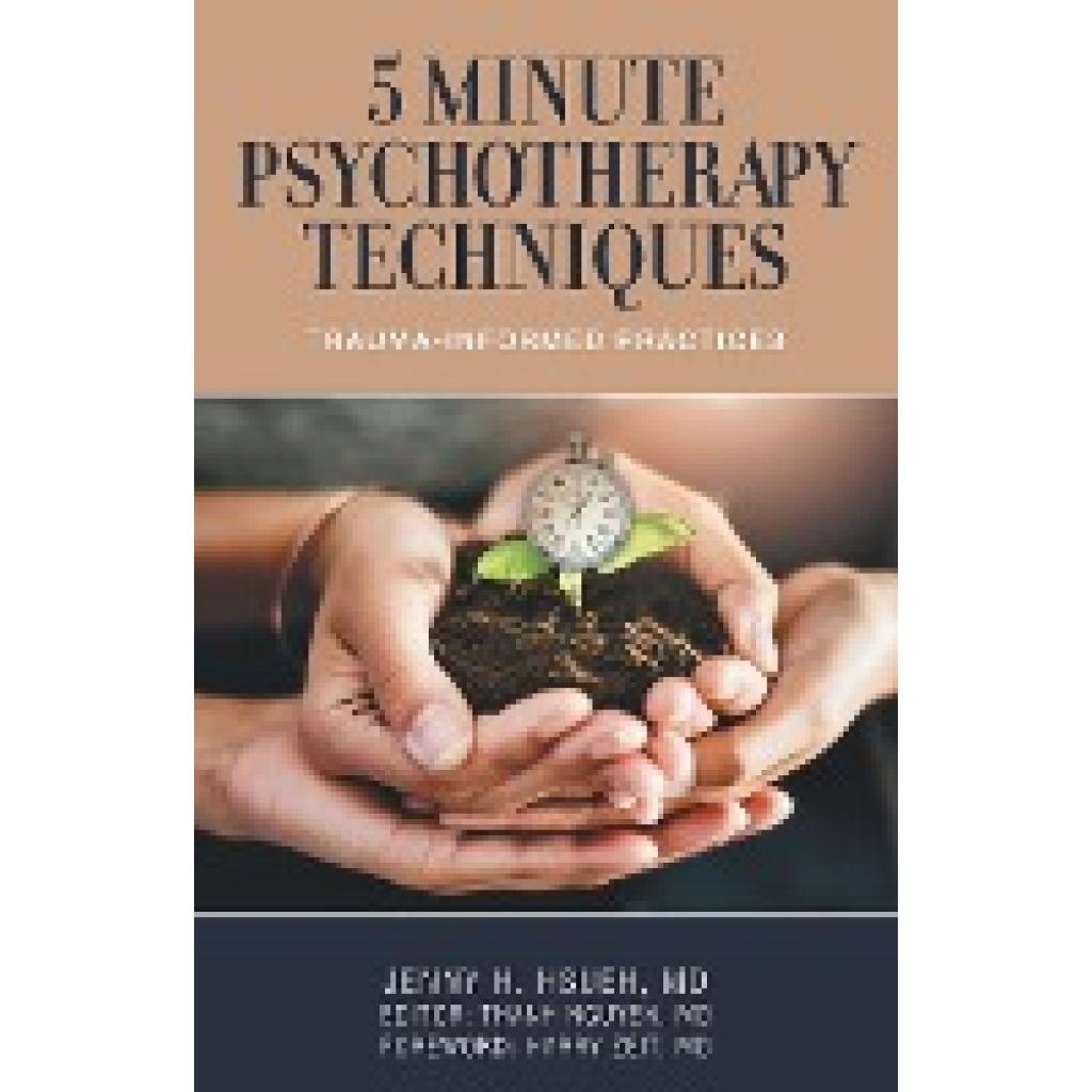 Hsueh, Jenny H.: 5 Minute Psychotherapy Techniques