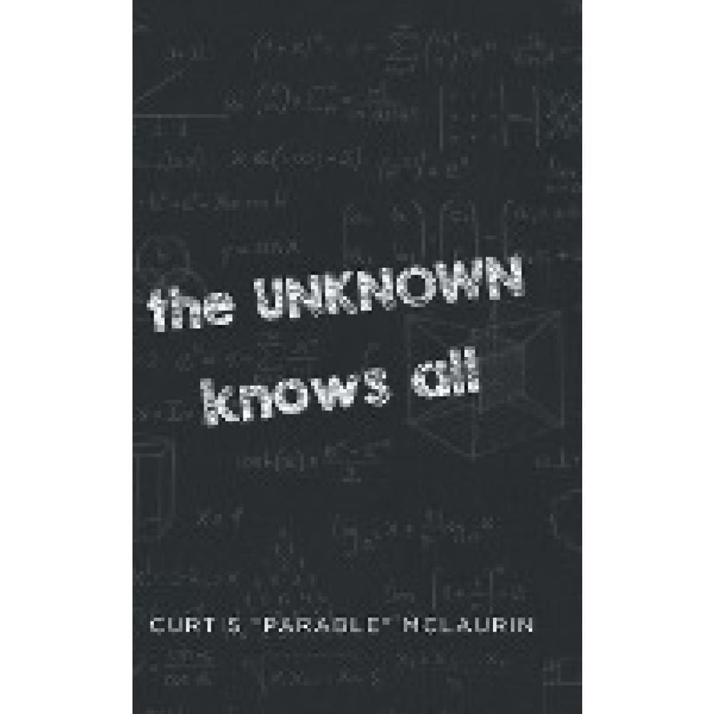 McLaurin, Curtis "Parable": The UNKNOWN Knows All