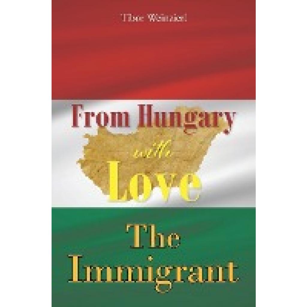 Weinzierl, Tibor: From Hungary with Love