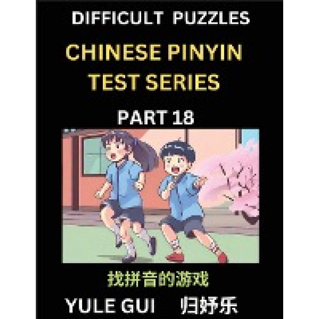 Gui, Yule: Difficult Level Chinese Pinyin Test Series (Part 18) - Test Your Simplified Mandarin Chinese Character Readin