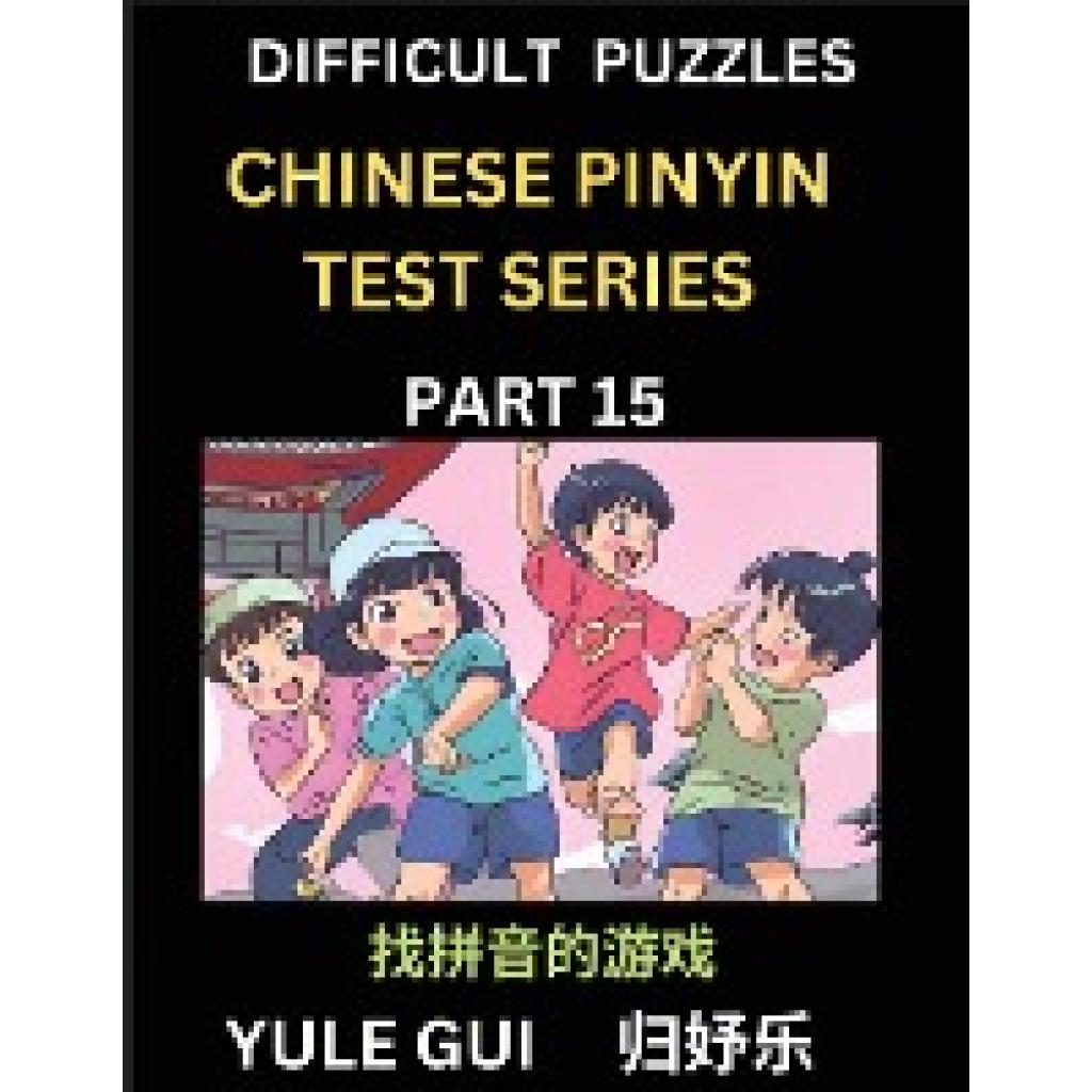 Gui, Yule: Difficult Level Chinese Pinyin Test Series (Part 15) - Test Your Simplified Mandarin Chinese Character Readin