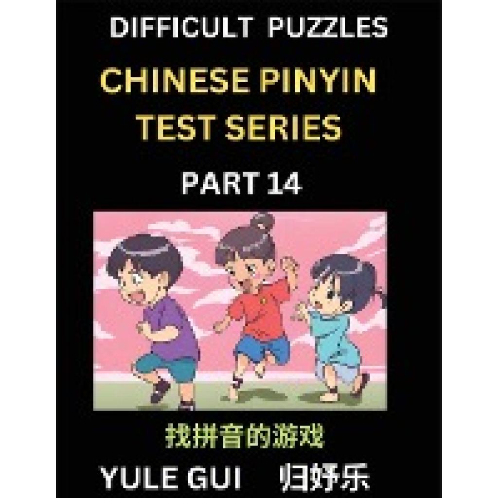 Gui, Yule: Difficult Level Chinese Pinyin Test Series (Part 14) - Test Your Simplified Mandarin Chinese Character Readin