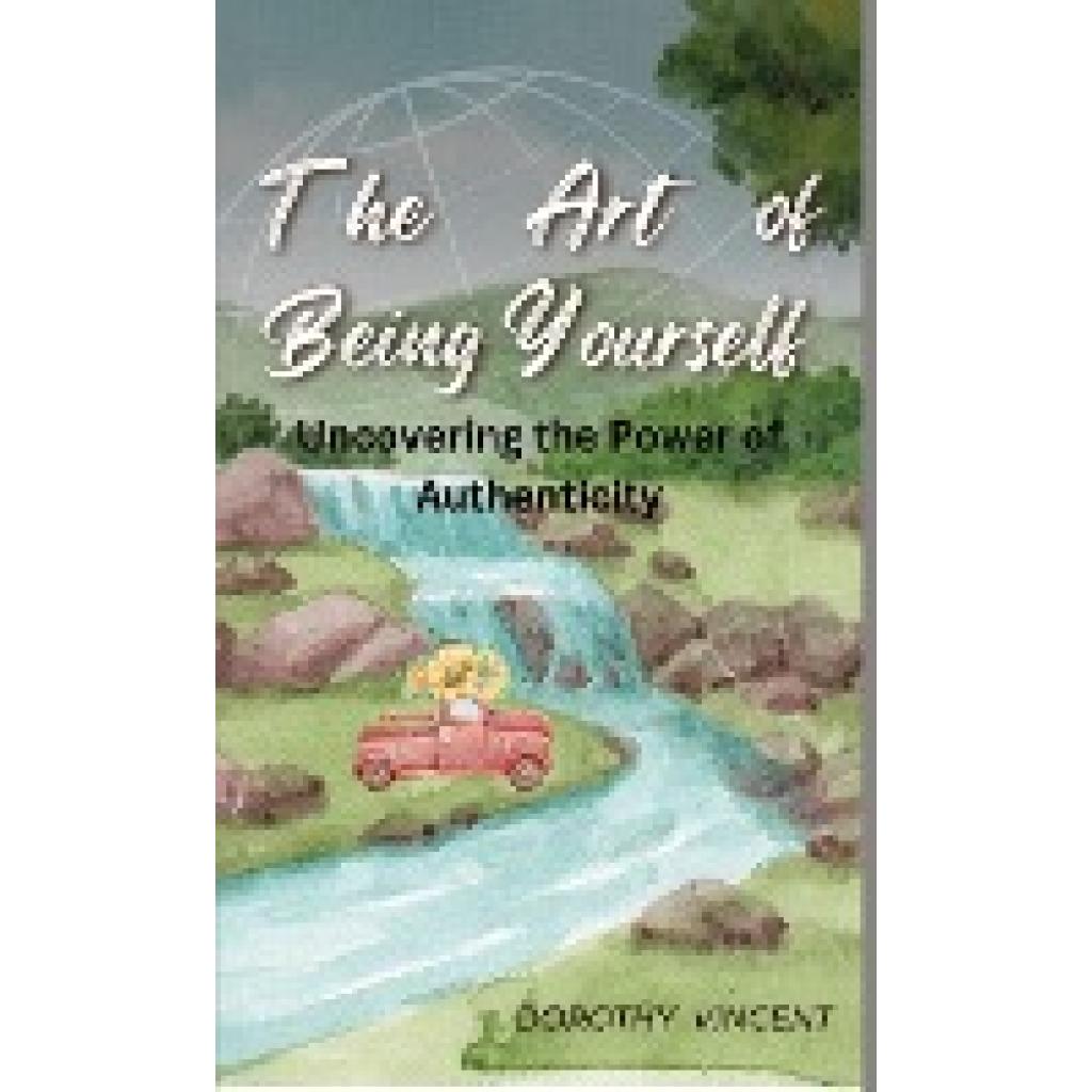 Vincent, Dorothy: The Art of Being Yourself