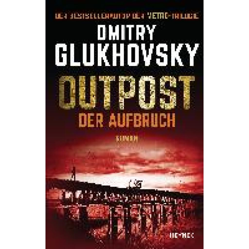 9783453321878 - Dmitry Glukhovsky - GEBRAUCHT Outpost – Der Aufbruch Roman (Outpost-Romane Band 2) - Preis vom 18112023 060543 h 9783453321878 - Dmitry Glukhovsky - GEBRAUCHT Outpost – Der Aufbruch Roman (Outpost-Romane Band 2) - Preis vom 18112023 060543 h
