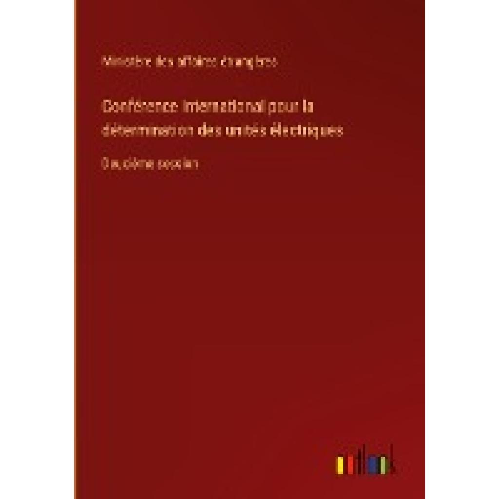 Ministère Des Affaires Étrangères: Conférence international pour la détermination des unités électriques