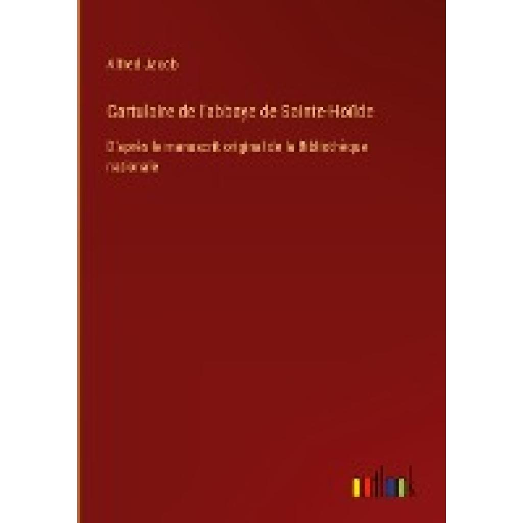 Jacob, Alfred: Cartulaire de l'abbaye de Sainte-Hoïlde