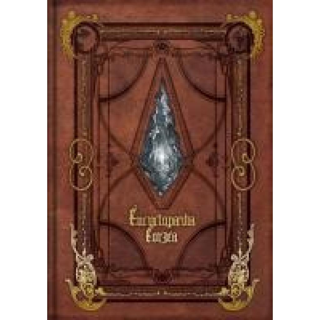 Square Enix: Encyclopaedia Eorzea ~The World of Final Fantasy XIV~ Volume I