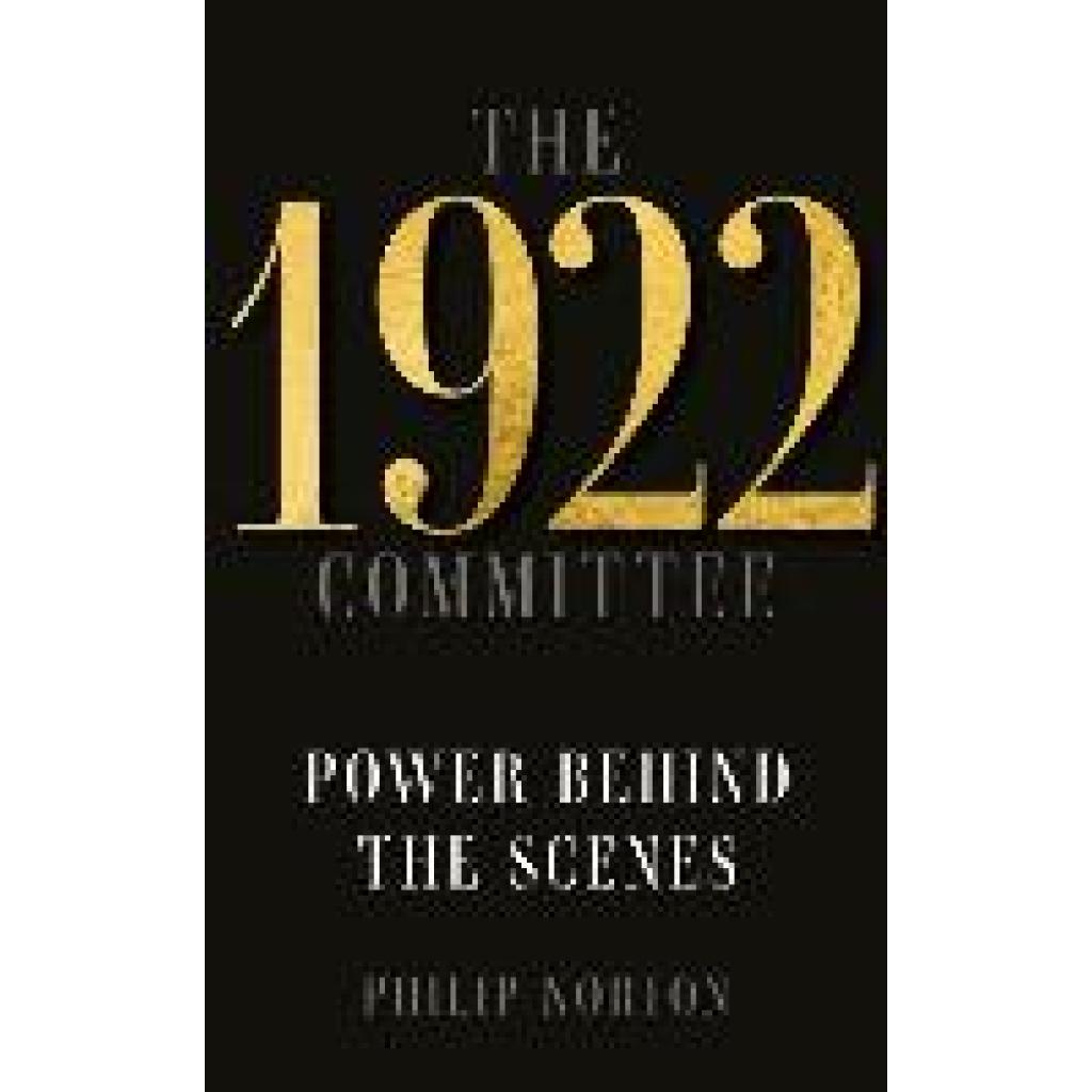 Norton, Philip: The 1922 Committee