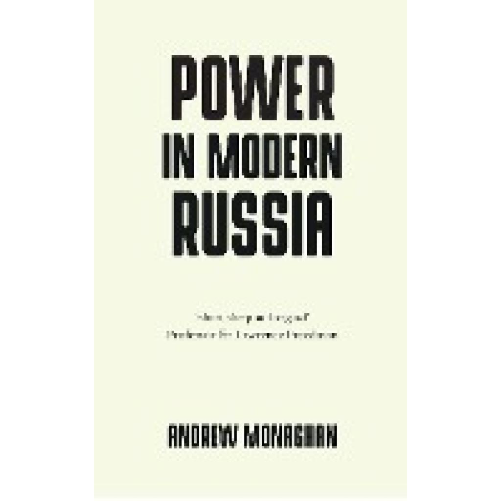 Monaghan, Andrew: Power in modern Russia