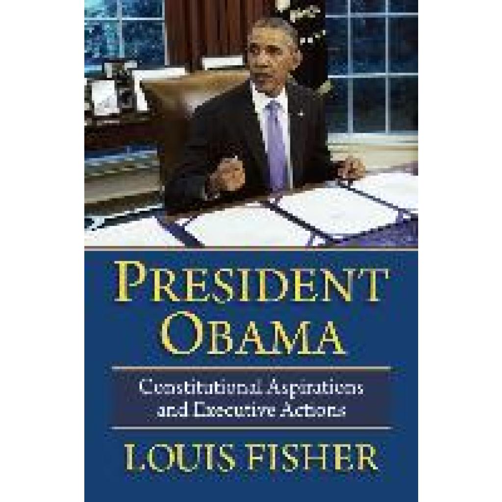 Fisher, Louis: President Obama