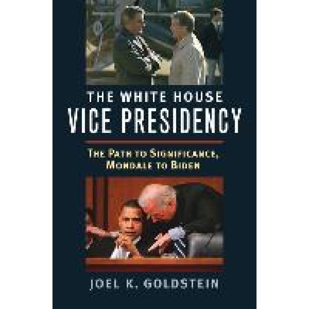 Goldstein, Joel K.: White House Vice Presidency