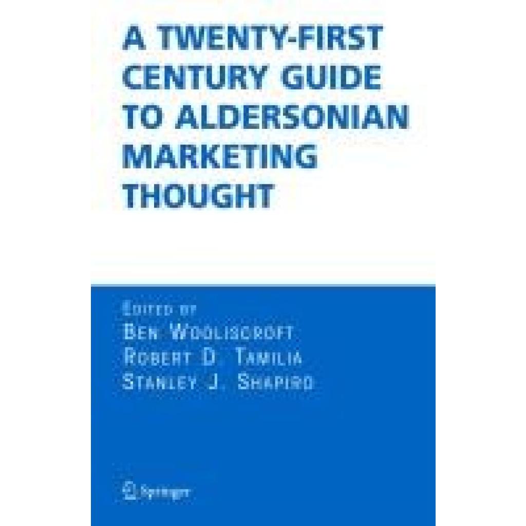 A Twenty-First Century Guide to Aldersonian Marketing Thought