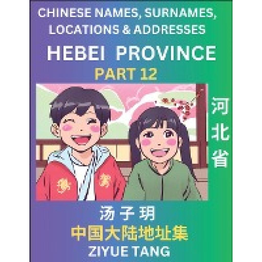 Tang, Ziyue: Hebei Province (Part 12)- Mandarin Chinese Names, Surnames, Locations & Addresses, Learn Simple Chinese Cha