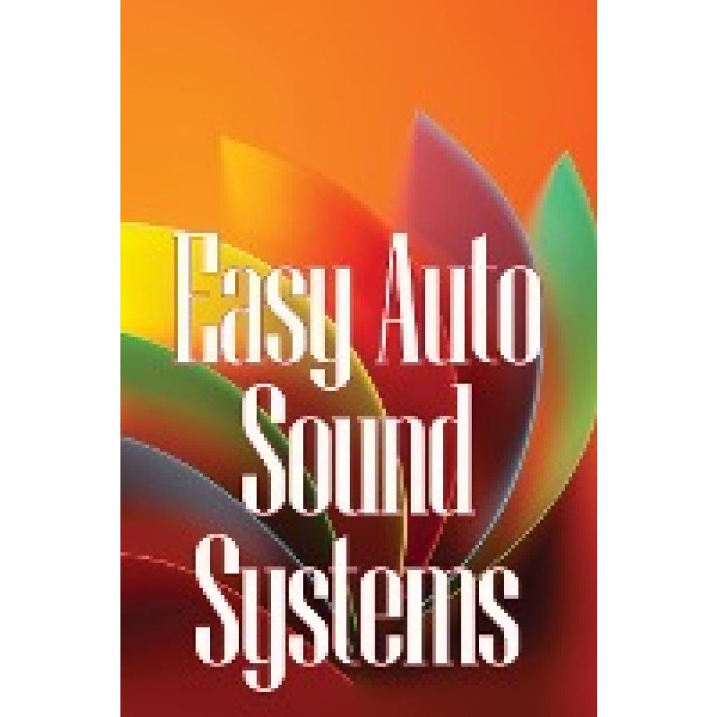 Hawks, Ariana: Easy Auto Sound Systems