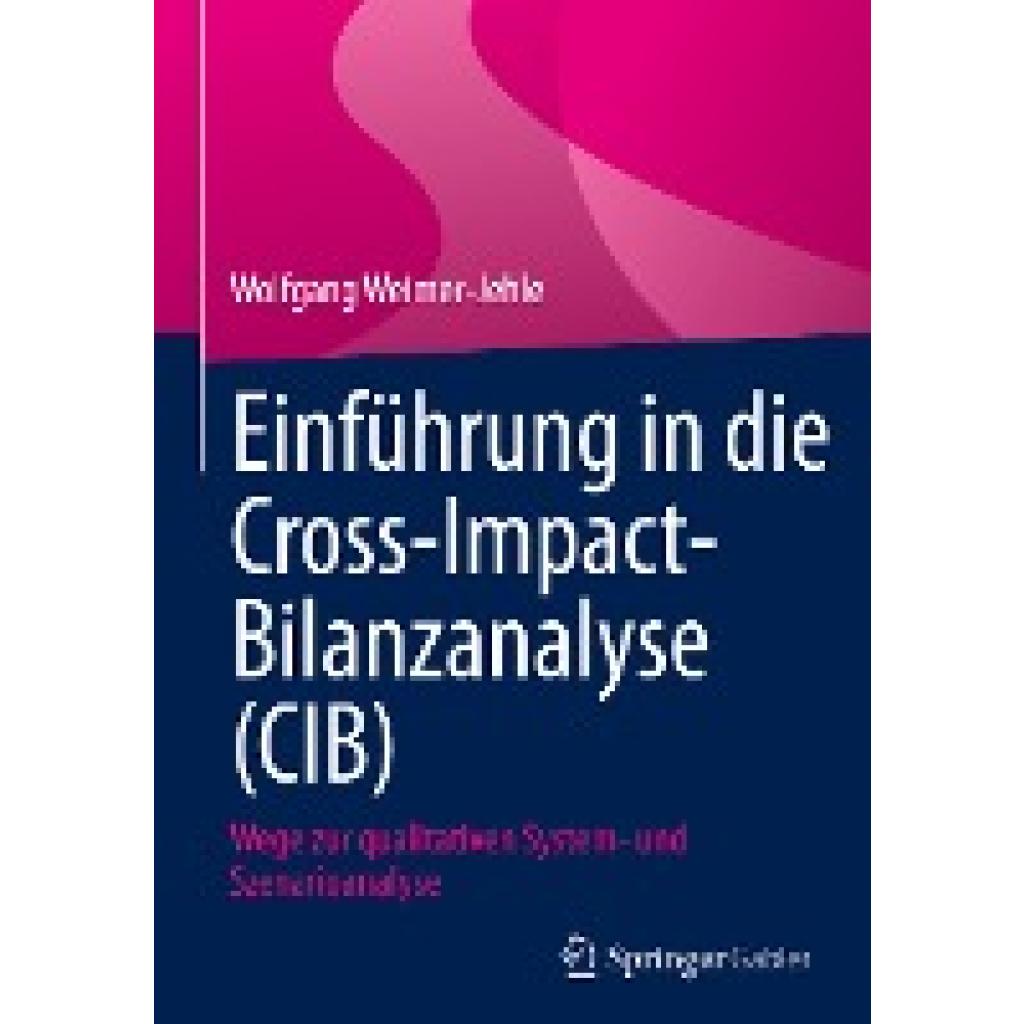 Weimer-Jehle, Wolfgang: Einführung in die Cross-Impact-Bilanzanalyse (CIB)