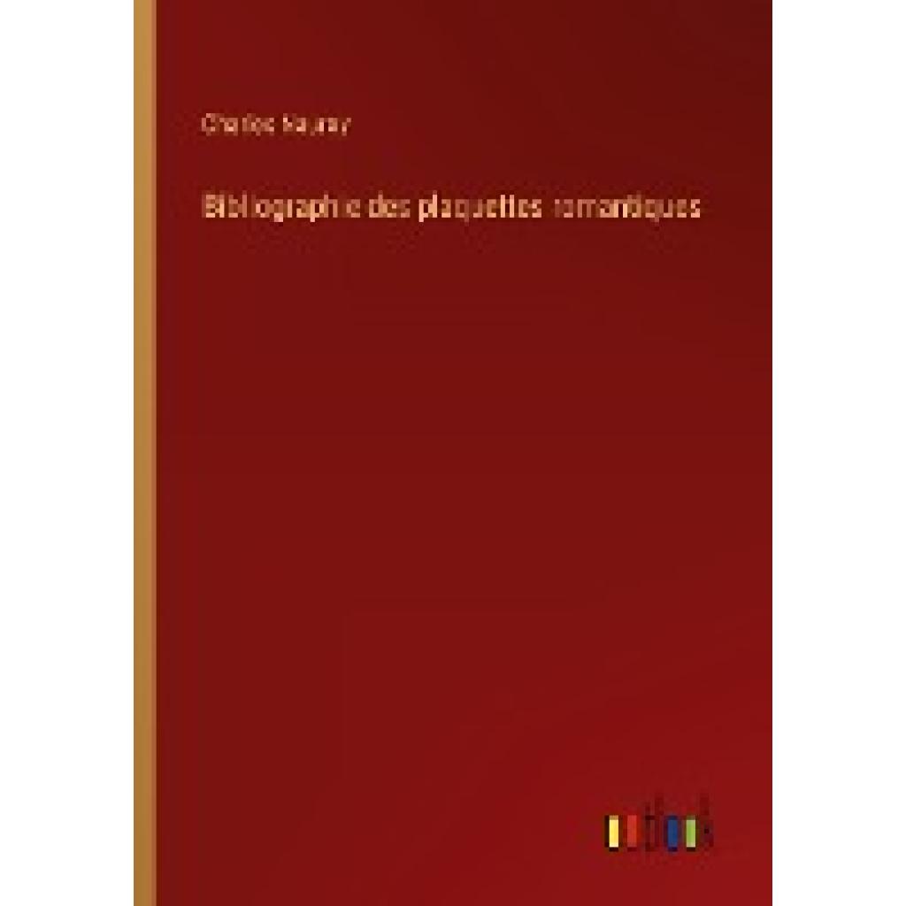 Nauroy, Charles: Bibliographie des plaquettes romantiques