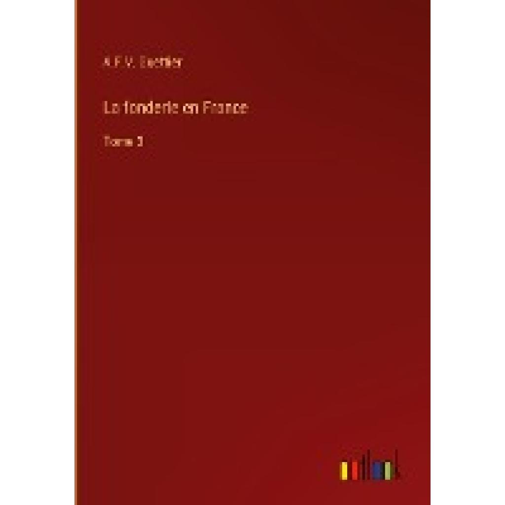 Guettier, A. F. V.: La fonderie en France