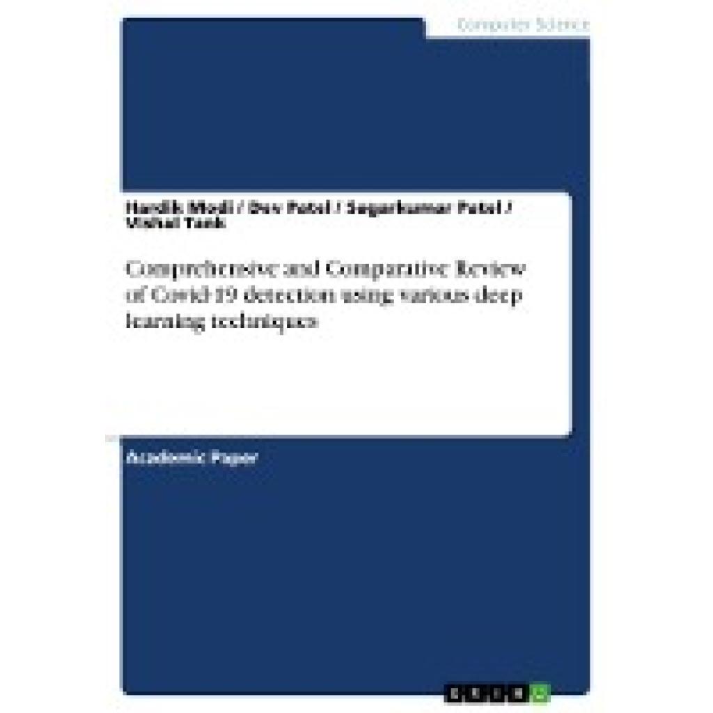 Modi, Hardik: Comprehensive and Comparative Review of Covid-19 detection using various deep learning techniques