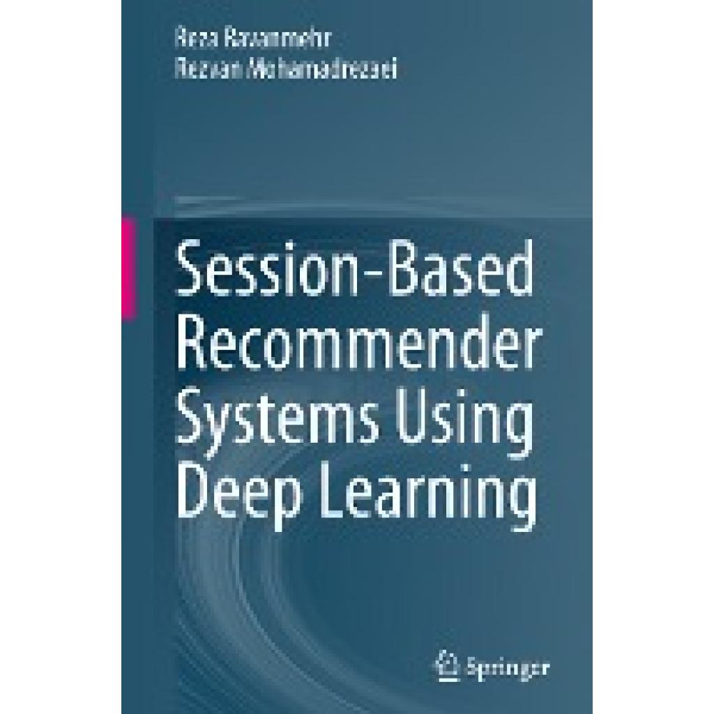 Mohamadrezaei, Rezvan: Session-Based Recommender Systems Using Deep Learning