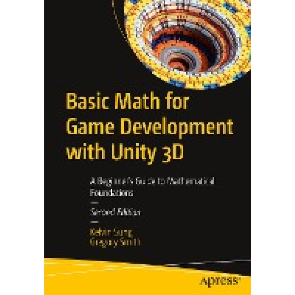 Smith, Gregory: Basic Math for Game Development with Unity 3D