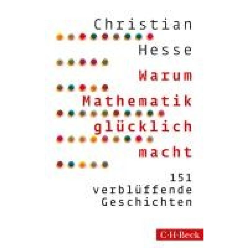 9783406809071 - Warum Mathematik glücklich macht - Christian Heße Gebunden