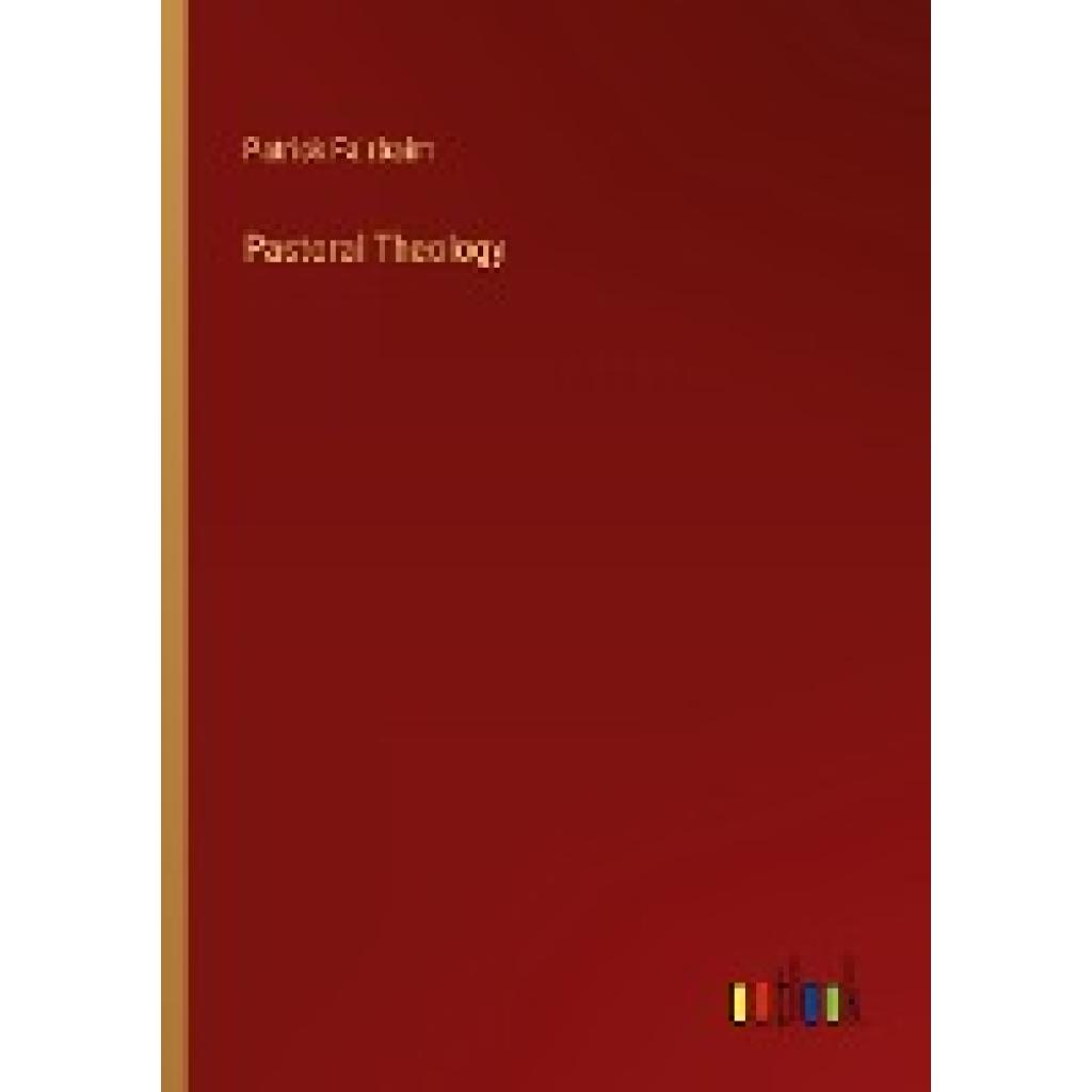 Fairbairn, Patrick: Pastoral Theology